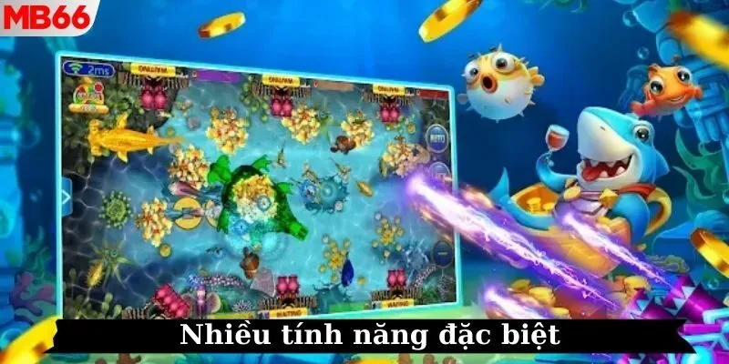 MB66 cung cấp nhiều tính năng độc đáo cho sảnh bắn cá
