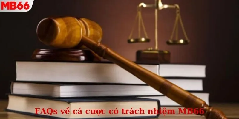 Tháo gỡ các thắc mắc xoay quanh quy định cá cược có trách nhiệm MB66