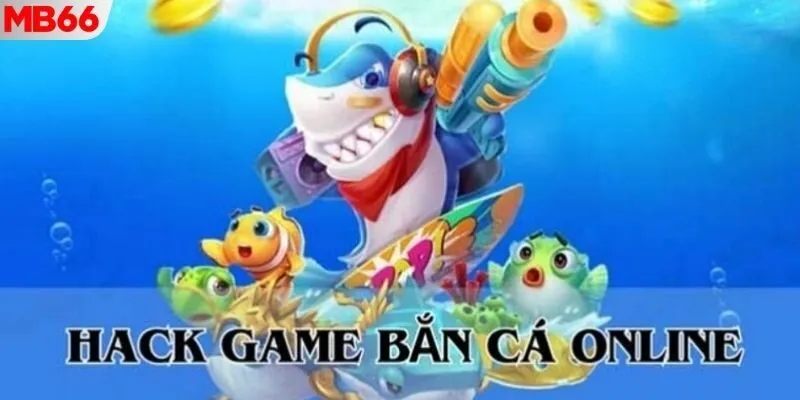 Những quyền lợi khi áp dụng các phần mềm hack bắn cá online